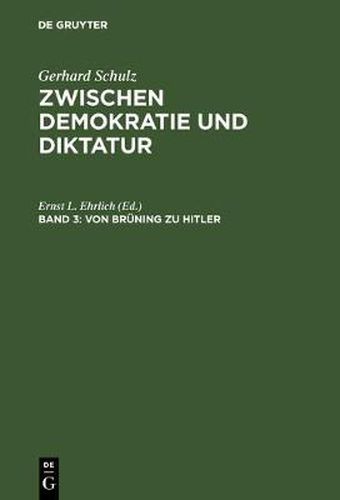 Von Bruning Zu Hitler: Der Wandel Des Politischen Systems in Deutschland 1930-1933