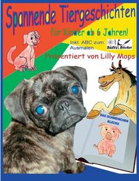 Cover image for Spannende Tiergeschichten fur Kinder - prasentiert von Lilly Mops