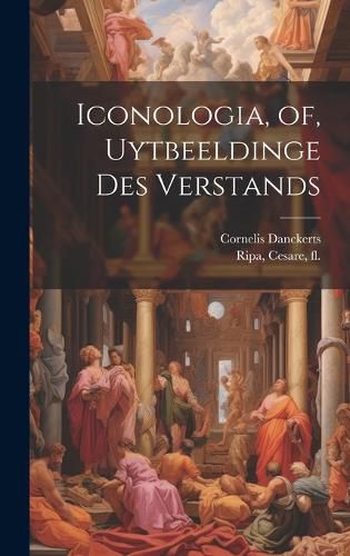 Cover image for Iconologia, of, Uytbeeldinge des verstands