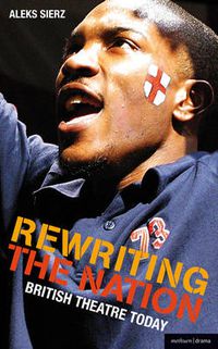 Cover image for Rewriting the Nation: British Theatre Today