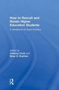 Cover image for How to Recruit and Retain Higher Education Students: A Handbook of Good Practice