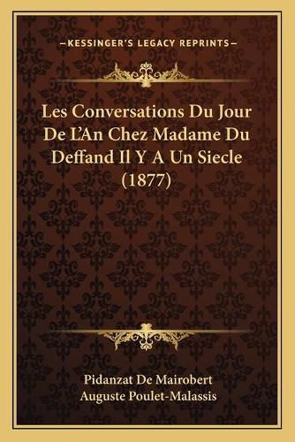 Les Conversations Du Jour de L'An Chez Madame Du Deffand Il y a Un Siecle (1877)