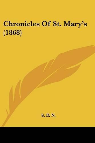 Cover image for Chronicles of St. Mary's (1868)