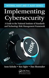 Cover image for Implementing Cybersecurity: A Guide to the National Institute of Standards and Technology Risk Management Framework