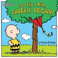 Cover image for Go Fly a Kite, Charlie Brown!