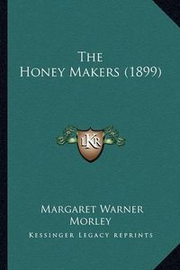 Cover image for The Honey Makers (1899)