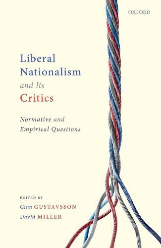 Cover image for Liberal Nationalism and Its Critics: Normative and Empirical Questions