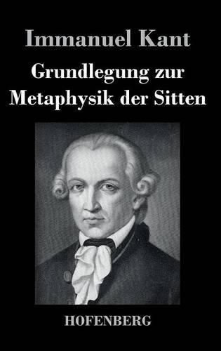 Grundlegung zur Metaphysik der Sitten