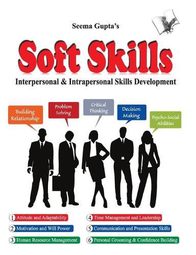 Cover image for Soft Skills Living a Better Life: Interpersonal & Intrapersonal Skills Development