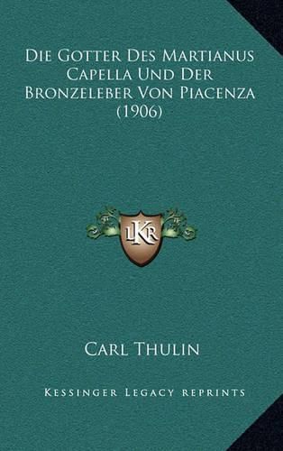 Die Gotter Des Martianus Capella Und Der Bronzeleber Von Piacenza (1906)