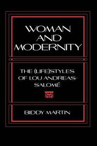 Cover image for Woman and Modernity: The (Life)Styles of Lou Andreas-Salome