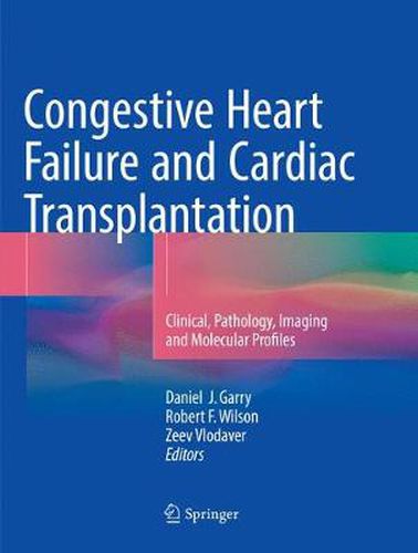 Congestive Heart Failure and Cardiac Transplantation: Clinical, Pathology, Imaging and Molecular Profiles