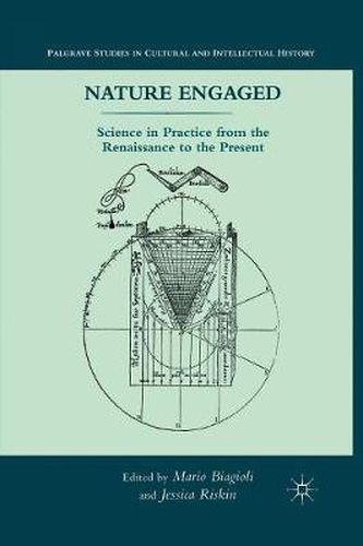 Cover image for Nature Engaged: Science in Practice from the Renaissance to the Present