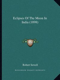 Cover image for Eclipses of the Moon in India (1898)