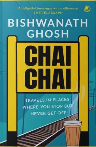 Cover image for Chai Chai: Travel In Places Where You Stop But Never Get Off