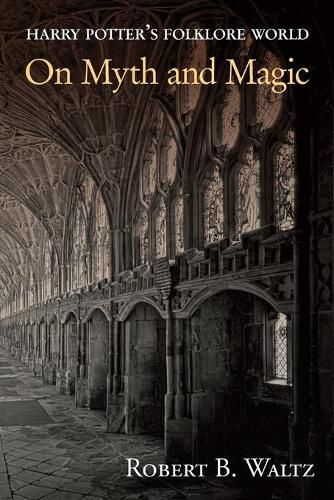 Cover image for Harry Potter's Folklore World: On Myth and Magic