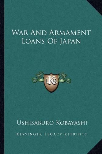 Cover image for War and Armament Loans of Japan