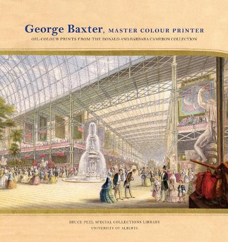George Baxter, Master Colour Printer: Oil-Colour Prints from the Donald and Barbara Cameron Collection