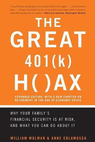 Cover image for The Great 401(K) Hoax: Why Your Family's Financial Security is at Risk, and What You Can Do About it