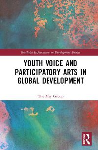 Cover image for Youth Voice and Participatory Arts in Global Development