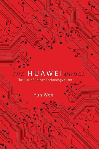 Cover image for The Huawei Model: The Rise of China's Technology Giant