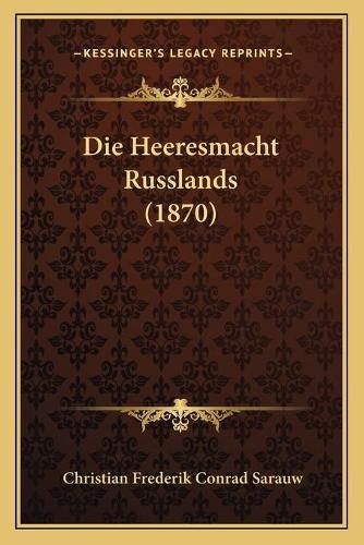 Die Heeresmacht Russlands (1870)