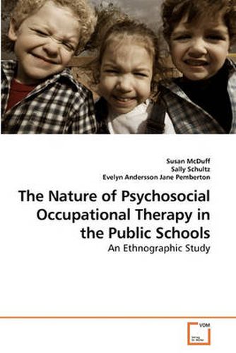 The Nature of Psychosocial Occupational Therapy in the Public Schools