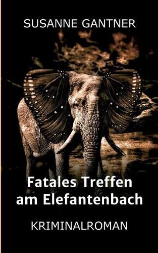 Cover image for Fatales Treffen am Elefantenbach: Kriminalroman