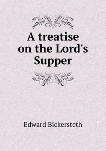 Cover image for A treatise on the Lord's Supper