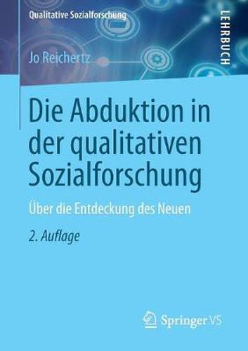 Cover image for Die Abduktion in Der Qualitativen Sozialforschung: UEber Die Entdeckung Des Neuen