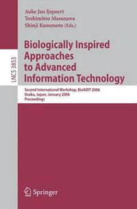 Cover image for Biologically Inspired Approaches to Advanced Information Technology: Second International Workshop, BioADIT 2006, Osaka, Japan 26-27, 2006, Proceedings