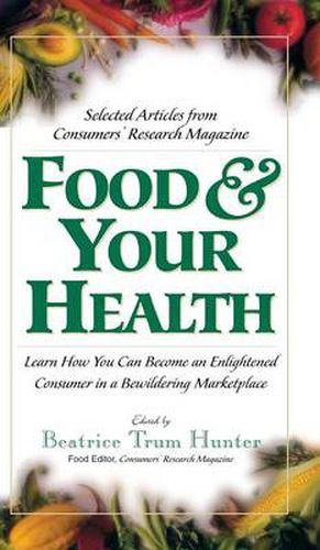 Cover image for Food & Your Health: Selected Articles from Consumers' Research Magazine