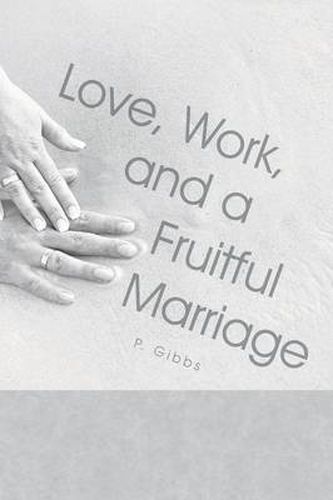 Cover image for Love, Work, and a Fruitful Marriage