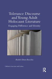 Cover image for Tolerance Discourse and Young Adult Holocaust Literature: Engaging Difference and Identity
