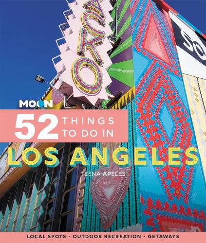 Cover image for Moon 52 Things to Do in Los Angeles (First Edition): Local Spots, Outdoor Recreation, Getaways