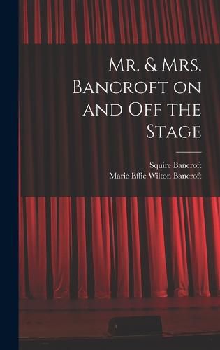 Cover image for Mr. & Mrs. Bancroft on and off the Stage