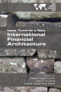 Cover image for Ideas Towards a New International Financial Architecture