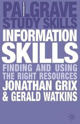 Cover image for Information Skills: Finding and Using the Right Resources