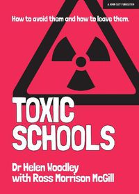 Cover image for Toxic Schools: How to avoid them & how to leave them