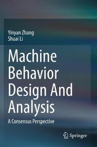 Cover image for Machine Behavior Design And Analysis: A Consensus Perspective