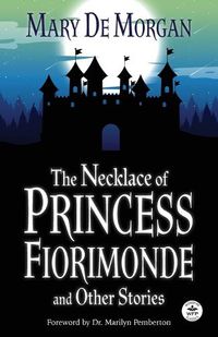 Cover image for The Necklace of Princess Fiorimonde and Other Stories with Foreword by Dr. Marilyn Pemberton