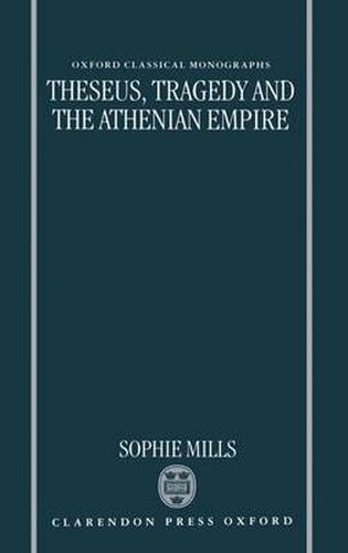 Cover image for Theseus, Tragedy, and the Athenian Empire