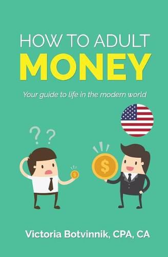 Cover image for How to Adult: Money (U.S.A): Your Guide to Life in the Modern World