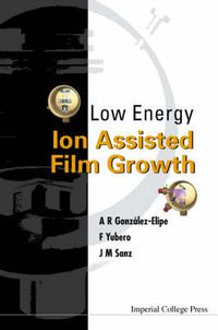 Cover image for Low Energy Ion Assisted Film Growth