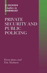 Cover image for Private Security and Public Policing