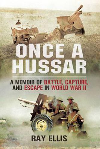 Cover image for Once a Hussar: A Memoir of Battle, Capture, and Escape in World War II