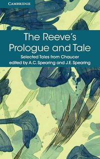 Cover image for The Reeve's Prologue and Tale: With the Cook's Prologue and the Fragment of His Tale