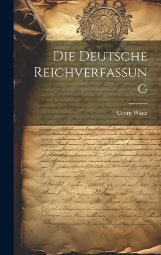 Cover image for Die Deutsche Reichverfassung
