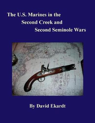 Cover image for The U.S. Marines in the Second Creek and Second Seminole Wars