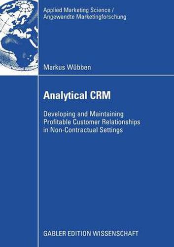 Cover image for Analytical CRM: Developing and Maintaining Profitable Customer Relationships in Non-contractual Settings